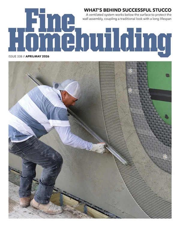 Fine Homebuilding Magazine Issue 338 April-May 2026 featuring Texas Construction Company's Turner Ranch project in Austin, TX